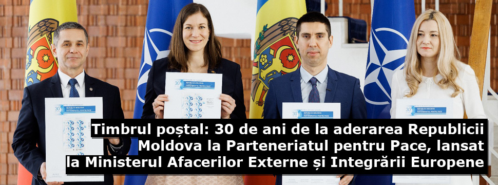 Timbrul poștal: 30 de ani de la aderarea Republicii Moldova la Parteneriatul pentru Pace, lansat la Ministerul Afacerilor Externe și Integrării Europene