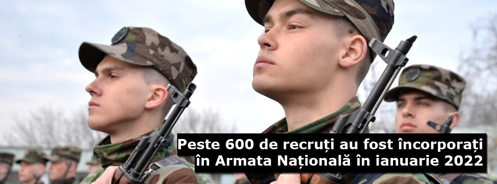 Peste 600 de recruți au fost încorporați în Armata Națională în ianuarie 2022