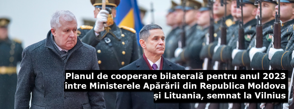 Planul de cooperare bilaterală pentru anul 2023 între Ministerele Apărării din Republica Moldova și Lituania, semnat la Vilnius (video)